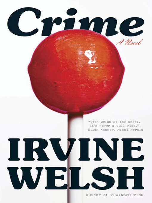 Title details for Crime by Irvine Welsh - Wait list